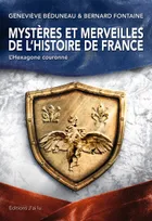 Mystères et merveilles de l'histoire de France, L'Hexagone couronné