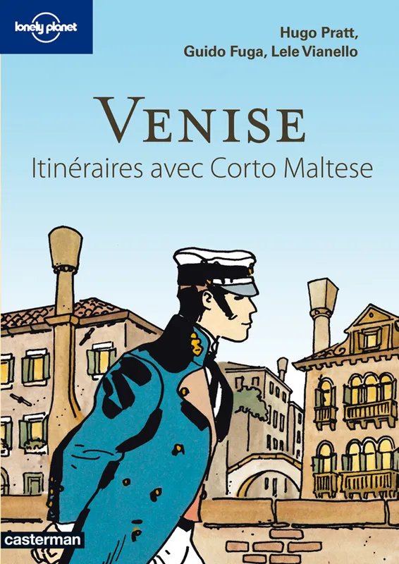 Livres Loisirs Voyage Guide de voyage Venise, Itinéraires Hugo Pratt, Guido Fuga, Lele Vianello