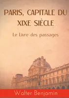 Paris, capitale du XIXe siècle, Le Livre des passages