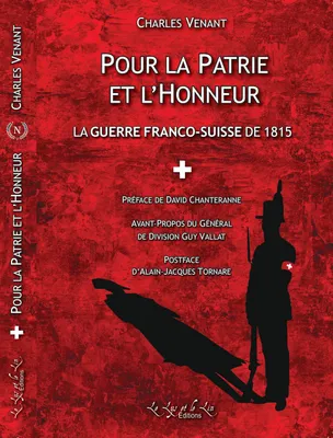 Pour la PATRIE et pour l'HONNEUR, La guerre franco-suisse de 1815