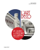 Le Casino & l'histoire du cinéma, Saint-Quentin, L'art déco, un patrimoine d'exception