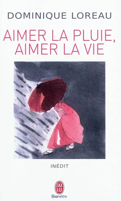 Livres Bien être Développement personnel Aimer la pluie, aimer la vie Dominique Loreau