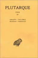 Vies. Tome IV : Timoléon - Paul-Emile. Pélopidas-Marcellus, Timoléon - Paul-Emile. Pélopidas-Marcellus