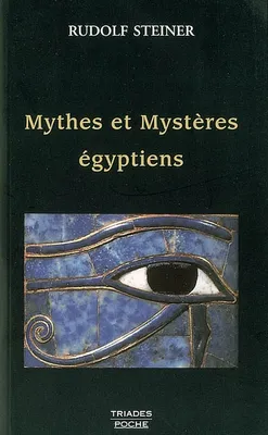 Mythes Et Mysteres Egyptiens, dans leurs rapports avec les forces spirituelles de notre époque