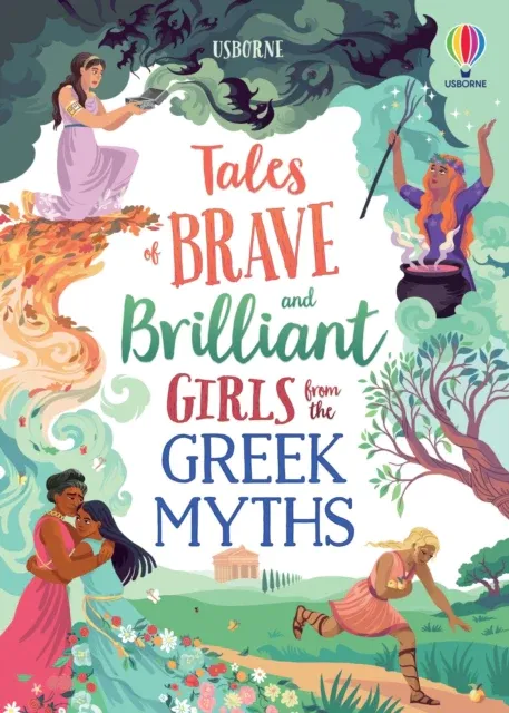 Tales of brave and brilliant Girls from the Greek Myths Rosie Dickins