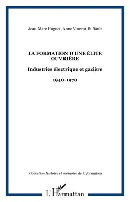 La formation d'une élite ouvrière, Industries électrique et gazière - 1940-1970