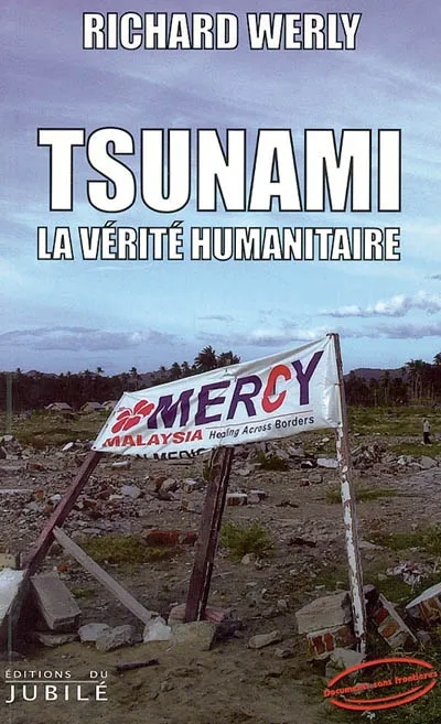 Livres Écologie et nature Écologie Tsunami, la vérité humanitaire, la vérité humanitaire Richard Werly