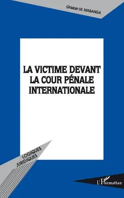 La victime devant la Cour pénale internationale, Partie ou participant ?