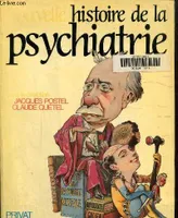 Nouvelle histoire de la psychiatrie [Paperback] Pastel, Jacques and Quétel, Claude
