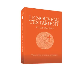 Le Nouveau Testament et les Psaumes / traduction officielle liturgique / broché souple, traduction officielle liturgique