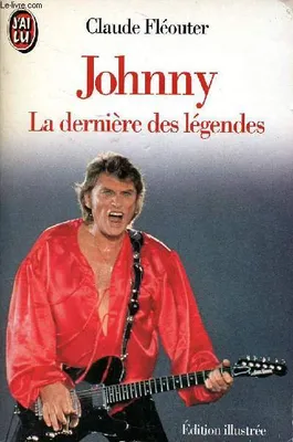 Johnny, la derniere des legendes, la dernière des légendes