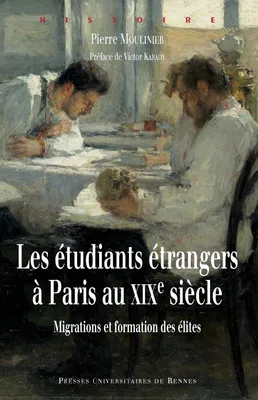 Les étudiants étrangers à Paris au XIXe siècle, Migrations et formation des élites