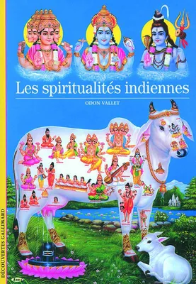 Une autre histoire des religions., 3, Les spiritualités indiennes