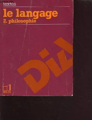 2, Textes - le langage tome 2: philosophie, le langage