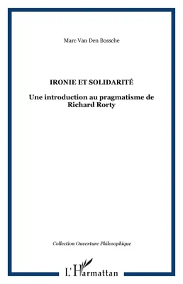 Ironie et solidarité, Une introduction au pragmatisme de Richard Rorty