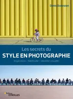 Les secrets du style en photographie, Inspiration - Méthode - Identité visuelle