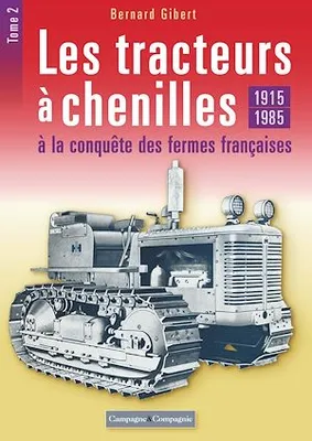 Les tracteurs à chenilles à la conquête des fermes françaises - Tome 2