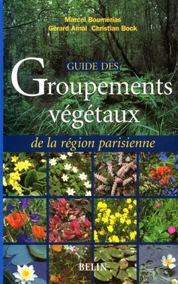 Guide des groupements végétaux de la région parisienne, Bassin parisien, Nord de la France