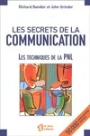 Les secrets de la communication. Les techniques de la PNL, les techniques de la PNL