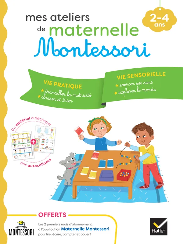 Jeux et Jouets Livres Parascolaire Maternelle Mes ateliers de maternelle Montessori Vie pratique - Vie Sensorielle 2-4 ans Emilie Druais