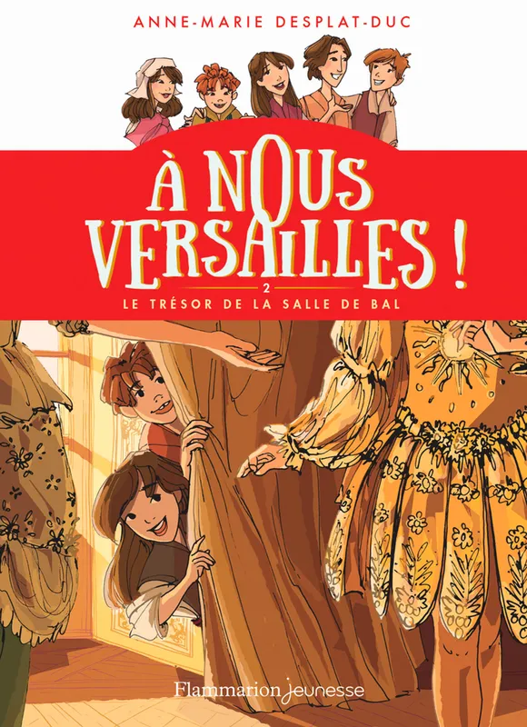 À nous Versailles ! (Tome 2) - Le trésor de la salle de bal Anne-Marie Desplat-Duc