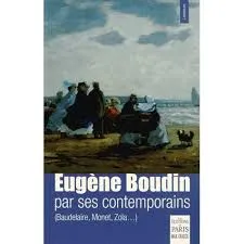 Livres Arts Photographie Eugène Boudin par ses contemporains, (Baudelaire, Monet, Zola...) Frédéric Chaleil, Eugène Boudin