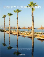 Eighty four rooms, A unique collection of the most stylish & individual boutique hotels