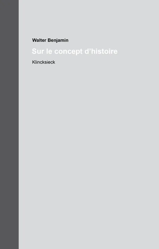 Livres Sciences Humaines et Sociales Philosophie Sur le concept d'histoire, Œuvres et Inédits 19 Walter Benjamin