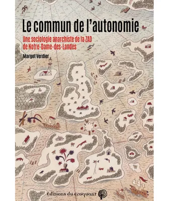 Le commun de l'autonomie, Une sociologie anarchiste de la ZAD de Notre-Dame-des-Landes