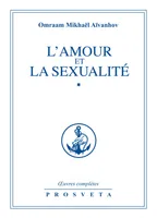 Obras completas  / Omraam Mikhaël Aïvanhov, 1, L'Amour et la sexualité