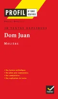 Profil - Molière : Dom Juan : 10 textes expliqués, analyse littéraire de l'oeuvre