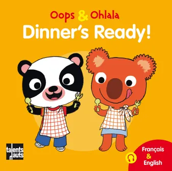 Oops & Ohlala, Dinner's ready!