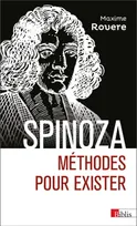 Spinoza. M√©thodes pour exister, méthodes pour exister