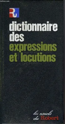 Dictionnaire des expressions et locutions (Collection 