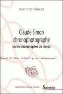 Claude Simon chronophotographe, ou les onomatopées du temps