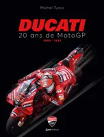 MOTO Ducati, 20 ans de Moto GP
