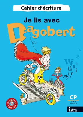 Je lis avec Dagobert CP - Cahier d'écriture - Edition 2006