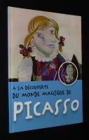 A la découverte du monde magique de Picasso