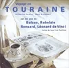 Voyage en Touraine sur les pas de Balzac, Rabelais, Ronsard, Léonard de Vinci