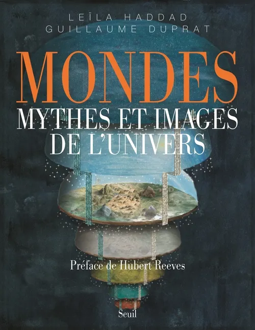 Livres Sciences et Techniques Essais scientifiques Mondes, Mythes et images de l'univers Leïla Haddad, Guillaume Duprat