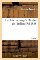 Les lois du progrès. Traduit de l'italien. Partie 2