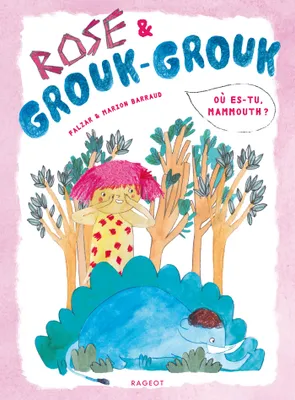 Rose & Grouk-Grouk, Rose et Grouk-Grouk - Où es-tu, mammouth ?