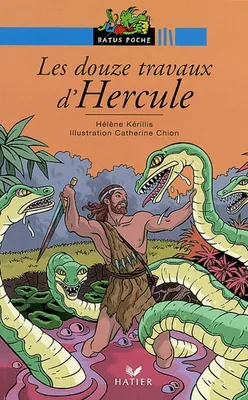 Les histoires de toujours, Ratus Poche - Les douze travaux d'Hercule - D'après la légende grecque, d'après la légende grecque