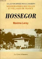 HOSSEGOR - MONOGRAPHIES DES VILLES ET VILLAGES DE FRANCE.