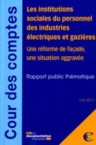 Les institutions sociales du personnel des industries électriques et gazières [Paperback] COLLECTIF, une réforme de façade, une situation aggravée