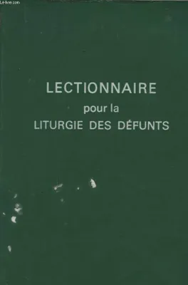 LECTIONNAIRE POUR LA LITURGIE DES DEFUNTS
