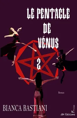 Le Pentacle de Vénus - tome 2, Le dénouement magique et mystérieux de la Lignée de la Rose