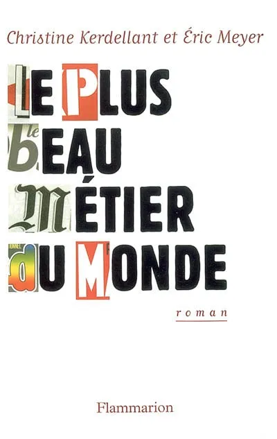 Le Plus Beau Métier du monde, roman Meyer Kerdellant