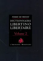 Volume 2, Dictionnaire libertino-libertaire : Tome 2, 69 citations libertines et libertaires