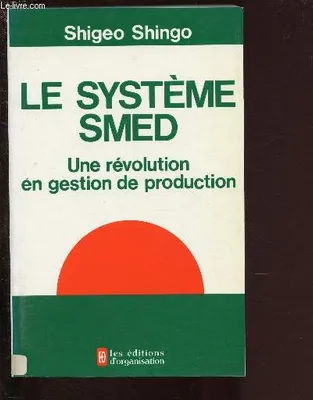 Systeme Smed, une révolution en gestion de production
